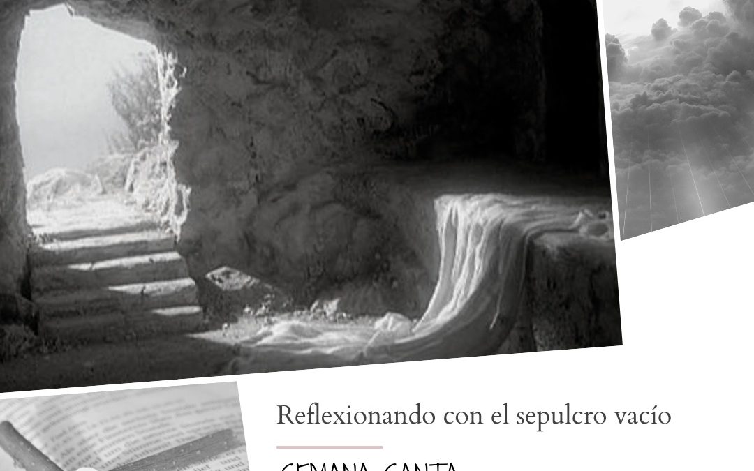 Reflexionando con el sepulcro vacío – Enrique Fraga